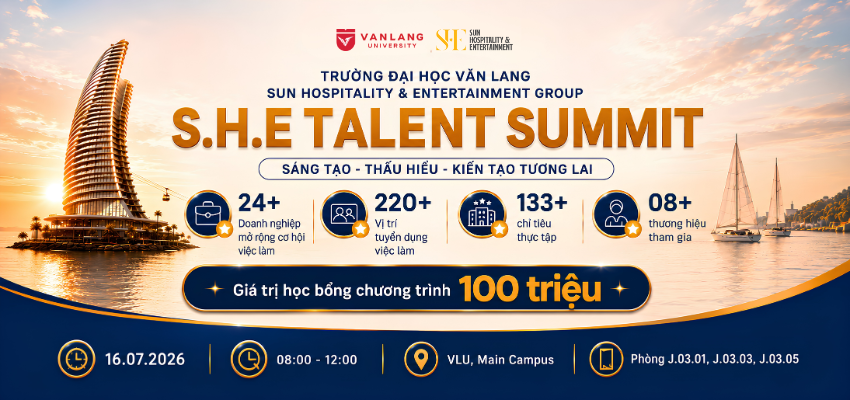 VLU x S.H.E TALENT SUMMIT 2026: Hơn 1.400 cơ hội thực tập và việc làm cùng hệ sinh thái nghỉ dưỡng đẳng cấp quốc tế